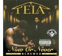 Tela - Now Or Never [Chopped And Screwed] [Us Import]