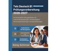 Telc Deutsch B1 Prüfungsvorbereitung 2026-2027: Ein strukturierter Übungsleitfaden mit Leseverständnisübungen, Schreibaufgaben, Hörverständnisübungen und Sprachübungen.