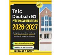 Telc Deutsch B1 Prüfungsvorbereitung 2026-2027: Strategischer Sprachführer mit Übungen, Audio-Unterstützung und bewährten Methoden für stetigen Lernfortschritt