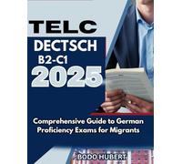 TELC Deutsch B2-C1 2025: Comprehensive Guide to German Proficiency Exams for Migrants