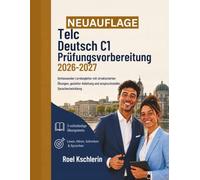 Telc Deutsch C1 Prüfungsvorbereitung 2026-2027: Umfassender Lernbegleiter mit strukturierten Übungen, gezielter Anleitung und anspruchsvoller Sprachentwicklung