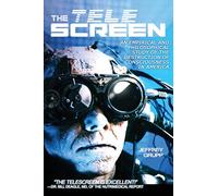 Tele Screen: An Empirical & Philosophical Study of the Destruction of Consciousness in America