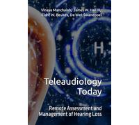 Teleaudiology Today: Remote Assessment and Management of Hearing Loss
