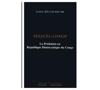 Telecel-Congo: La Prédation en République Démocratique du Congo