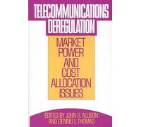 Telecommunications Deregulation: Market Power and Cost Allocation Issues by John