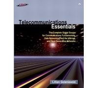 Telecommunications Essentials: The Complete Global Source for Communications Fundamentals, Data Networking and the Internet, and Next-Generation Networks