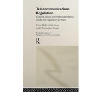 Telecommunications Regulation: Culture, Chaos and Interdependence Inside the Regulatory Process (Routledge Advances in Management and Business Studies)
