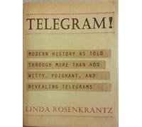 Telegram!: Modern History As Told Through More Than 400 Witty, Poignant, and Revealingtelegrams