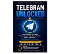 Telegram Unlocked: The Complete 2026 Guide to Privacy, Groups, Bots, Channels, Stars, and the TON Wallet: For Beginners and Power Users (Made Simple: ... and Software Running Modern Work and Life)
