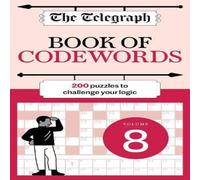 Telegraph Media Group Ltd The Telegraph Codewords 8 : Over 200 puzzles to challenge your Telegraph Media Group Ltd Multicolor
