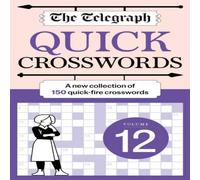 Telegraph Media Group Ltd The Telegraph Quick Crosswords 12 : A new collection of 150 Telegraph Media Group Ltd Multicolor