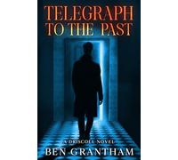 Telegraph To The Past: A Driscoll Novel