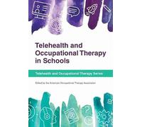Telehealth and Occupational Therapy in Schools (Telehealth and Occupational Therapy Series)