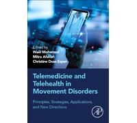 Telehealth in Movement Disorders : Principles, Strategies, Applications, and New Directions