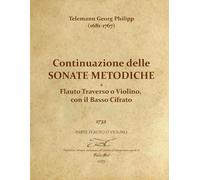 Telemann Georg Philipp (1681-1767) - Continuazione delle Sonate Metodiche a Flauto Traverso o Violino - 1732 - Parte Flauto o Violino