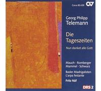 Näf/Basler Madrigalisten/L arpa festante/+ - Georg Philipp Telemann: Die Tageszeiten TWV 20:39/Nun danket alle Gott TWV 1:1166