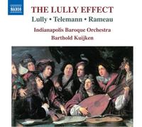 Indianapolis Baroque/Kuijken - J.B. Lully, G.P. Telemann, J.P. Rameau: The Lully Effect