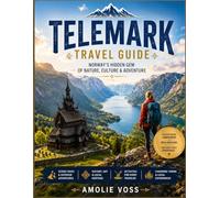 TELEMARK TRAVEL GUIDE 2026: The Best Time to Visit, Top Places to Explore, and Everything You Need to Know Before You Go