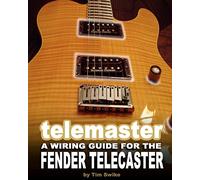 Telemaster A Wiring Guide For The Fender Telecaster