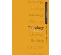Teleology: A History (Oxford Philosophical Concepts)