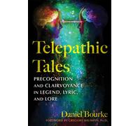Telepathic Tales : Precognition and Clairvoyance in Legend, Lyric, and Lore