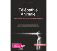 Télépathie Animale: Votre Guide de Communication Intuitive (Parapsychologie)