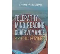 Telepathy, Mind Reading, Clairvoyance, and Other Psychic Powers