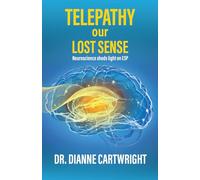 Telepathy our Lost Sense: Neuroscience sheds Light on ESP