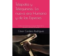 Telepatía y Telequinesis: La nueva era Humana y de las Especies: Cambio de Consciencia y Evolución Mental de los Humanos y de todas las Especies (My books collection (Tech and Sci-Fi books))