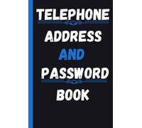 Telephone Address and Password Book: All In One Address Book, Phone Number, Birthday ,Password Keeper Organizer, Personal ...(Account Recovery) 120 page, 6×9 inch.