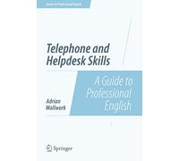 Telephone and Helpdesk Skills: A Guide to Professional English (Guides to Professional English)