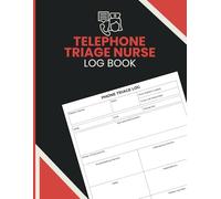 Telephone Triage Nurse Log Book: Call Tracking Tool for Patient Intake, Symptom Assessment, Medical Background, Care Notes, Response Actions, and Follow Up Planning