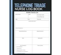 Telephone Triage Nurse Log Book: Patient Call Tracker for Recording Intake Details, Symptoms, Medical Background, Care Notes, Advice, and Follow Up Actions