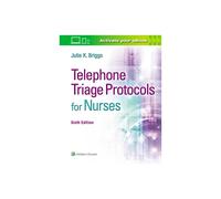 Telephone Triage Protocols for Nurses by Briggs & Julie K & RN & BSN & MHA