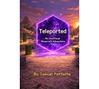 Teleported: An Unofficial Minecraft Adventure