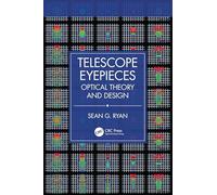 Telescope Eyepieces: Optical Theory and Design