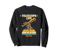 Telescope Life See Far Retro Astronomy Stargazer Sweatshirt
