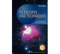 Telescopes and Techniques: An Introduction to Practical Astronomy (Practical Astronomy S.)