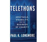 Telethons: Spectacle, Disability, and the Business of Charity