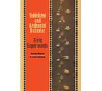 Television and Antisocial Behavior: Field Experiments