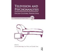 Television and Psychoanalysis: Psycho-Cultural Perspectives (The Psychoanalysis and Popular Culture Series)