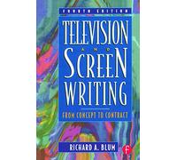 Television and Screen Writing: From Concept to Contract