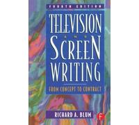 Television and Screen Writing: From Concept to Contract by Richard A Blum (2000-12-27)