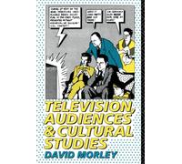 Television, Audiences and Cultural Studies