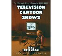 Television Cartoon Shows: An Illustrated Encyclopedia, 1949 through 2003