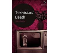 Television/Death (Edinburgh Studies in Television)