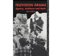 Television Drama – Agency, Audience and Myth (Studies in Culture and Communication) – Routledge