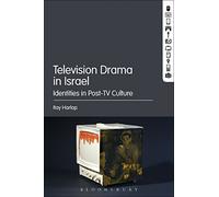 Television Drama in Israel: Identities in Post-TV Culture