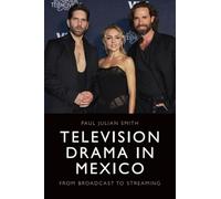 Television Drama in Mexico: From Broadcast to Streaming