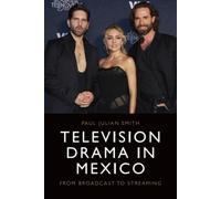 Television Drama in Mexico : From Broadcast to Streaming